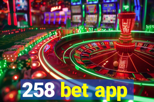 258 bet app